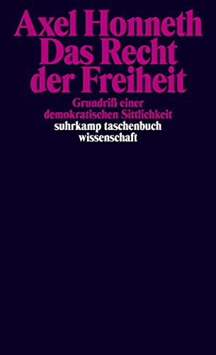 Das Recht der Freiheit: Grundriß einer demokratischen Sittlichkeit (suhrkamp taschenbuch wissenschaft) von Suhrkamp Verlag AG